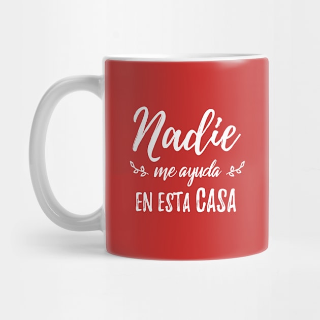 Nadie me ayuda en esta casa - #momlife - white design by verde